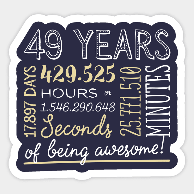 49th Birthday Gifts - 49 Years of being Awesome in Hours & Seconds Sticker by BetterManufaktur